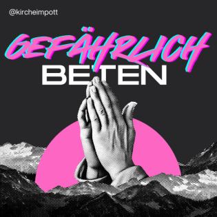 Gefährlich beten – Herr, sende mich! / Renke Bohlen / 14.09.25