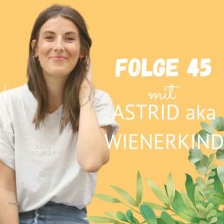 Folge 45: Astrid aka Wienerkind über Einzelstück, eine Fashion Revolution und Second Hand Mode
