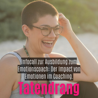 Infocall zur Ausbildung zum Emotionscoach: Der Impact von Emotionen im Coaching.