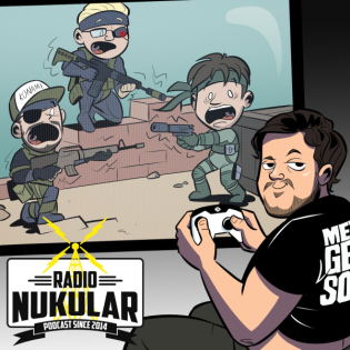 Episode 26 – Nukular Gear Solid