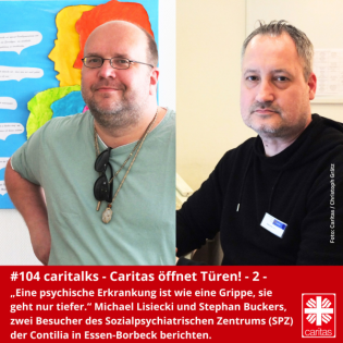 #104 caritalks - Caritas öffnet Türen -2- „Eine psychische Erkrankung ist wie eine Grippe, sie geht nur tiefer.“