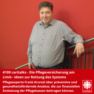 #109 caritalks – Die Pflegeversicherung am Limit – Ideen zur Rettung des Systems