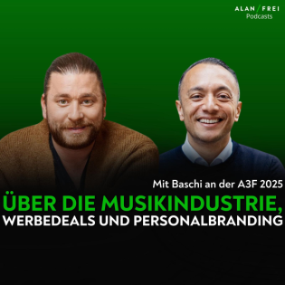 Baschi – Über die Musikindustrie, Werbedeals & Personal Branding | A3F 2025 | Alan Frei Podcast #136