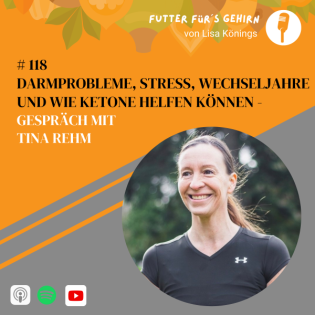 #118 Darmprobleme, Stress, Wechseljahre & wie Ketone helfen können – Interview mit Tina Rehm
