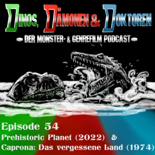 DDD054 - Prehistoric Planet (2022) & Caprona: Das vergessene Land (1974)