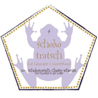 60 - Schokotratsch: Chatty schreibt: Die Dursleys & die Liebe