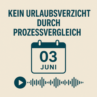 Urlaub und Vergleich beim Arbeitsgericht