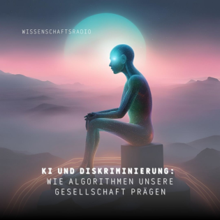 Wissenschaftsradio: KI und Diskriminierung