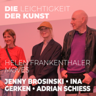 Helen Frankenthaler moves – Jenny Brosinski, Ina Gerken und Adrian Schiess im Museum Reinhard Ernst Wiesbaden | Kunstpodcast Die Leichtigkeit der Kunst