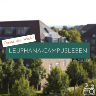 Leuphanien live! Das Campusleben an der Leuphana