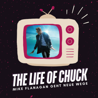 The Life of Chuck | Kann Mike Flanagan Gänsehaut ohne Horror?