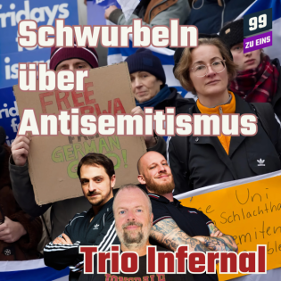 Episode 519: Schwurbeln über Antisemitismus - Trio Infernal Juni