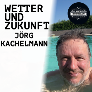 #136 Klima und Zukunft - mit Jörg Kachelmann