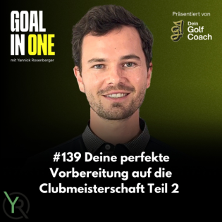 #139 Deine perfekte Vorbereitung auf die Clubmeisterschaft Teil 2