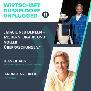 #214 Innovative Zauberkunst und Robotainment: Wirtschaft Düsseldorf unplugged mit Jean Olivier (Zauberkünstler)