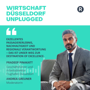 #224 Flughafen der Zukunft – Wie der Airport Düsseldorf zur „Destination of Excellence“ wird: Wirtschaft Düsseldorf unplugged mit Pradeep Pinakatt (Flughafen Düsseldorf)