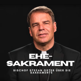 Die Eheschließung - Über die Sakramente von Bischof Oster 07
