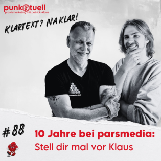 10 Jahre bei parsmedia: stell dir mal vor Klaus | #88