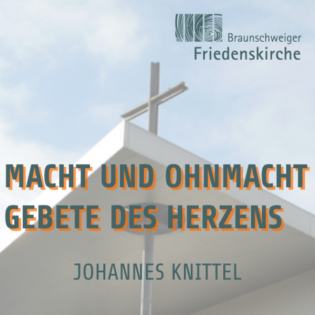 MACHT und OHNMACHT - Gebete des Herzens | Johannes Knittel