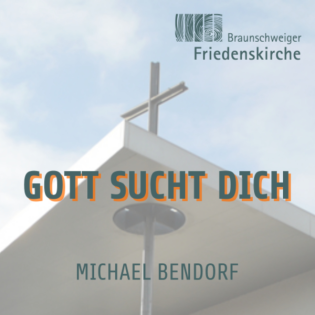 Gott sucht DICH! | Michael Bendorf