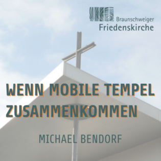 Wenn mobile Tempel zusammenkommen | Michael Bendorf