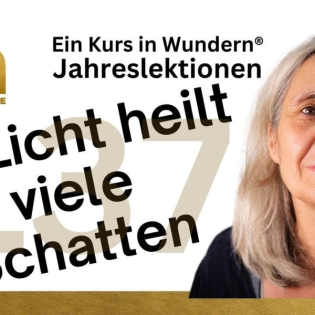 Lektion 137: Ein Licht heilt viele Schatten - EKIW