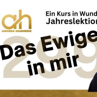 Lektion 299 Das Ewige in mir - EKIW