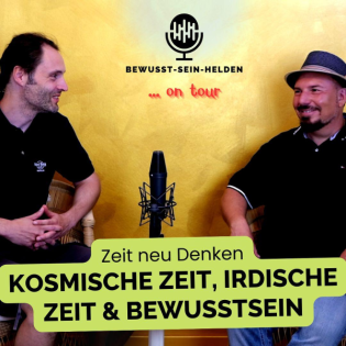 Zeit neu denken: Kosmische Zeit, Irdische Zeit & Bewusstsein