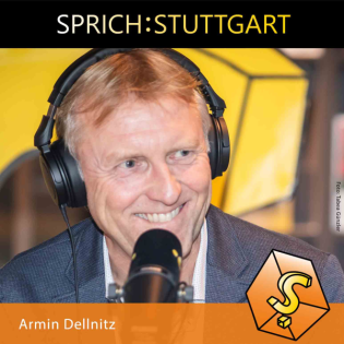 Folge 119: Armin Dellnitz zu Gast bei SPRICH:STUTTGART