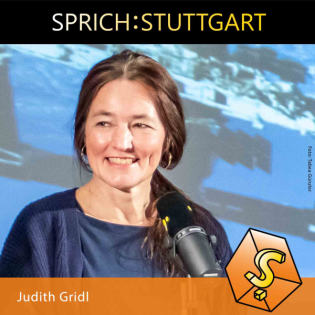 Folge 124: Judith Gridl Zu Gast bei SPRICH:STUTTGART