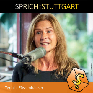 Folge 135: Terézia Füssenhäuser zu Gast bei SPRICH:STUTTGART