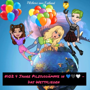#102 4 Jahre Pilzsuddämpfe - Das Wettfliegen