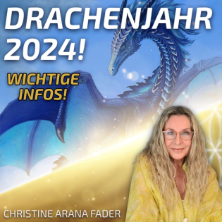 #207 Das Drachenjahr 2024 – Wichtige Infos, Ritual & Trancereise - Christine ARANA Fader
