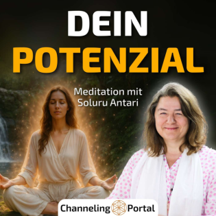 #382 Geführte Meditation zur Erinnerung an dein ureigenes Potenzial - Soluru Antari