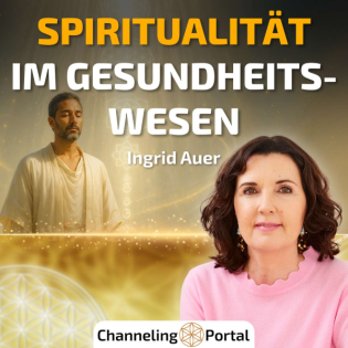 #386 Spiritualität im Gesundheitswesen – Der Weg vom Wissen in die Weisheit – Ingrid Auer