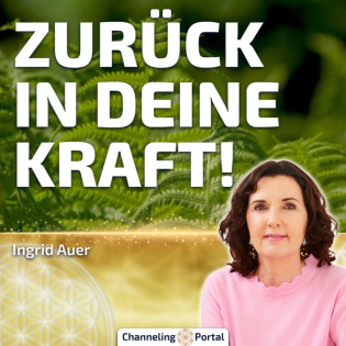 #422 Spirituelle Verbindung ermöglicht Heilung – Komme zurück in Deine Kraft! – Ingrid Auer
