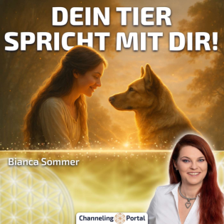 #473 Tierkommunikation – Das verborgene Wissen der Tierseelen – Bianca Sommer