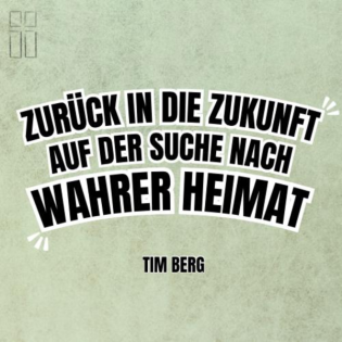 Zurück in die Zukunft - Auf der Suche nach wahrer Heimat