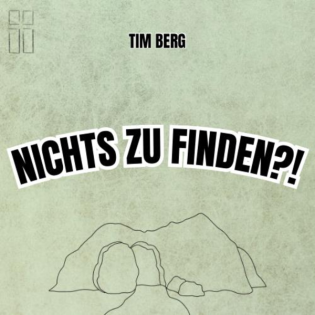 Nichts zu finden?! // Tim Berg