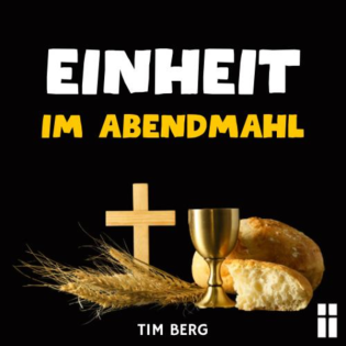 Einheit im Abendmahl / Tim Berg