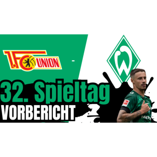 Union Berlin - SV Werder Bremen | Bundesliga, 32. Spieltag 2024/25 | Vorbericht