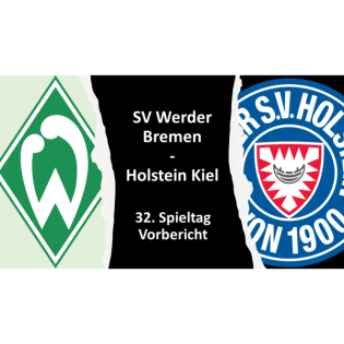 Werder Bremen - Holstein Kiel | Vorbericht - 32. Spieltag