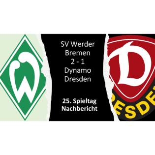 Werder Bremen vs. Dynamo Dresden - Nachbericht - 25. Spieltag