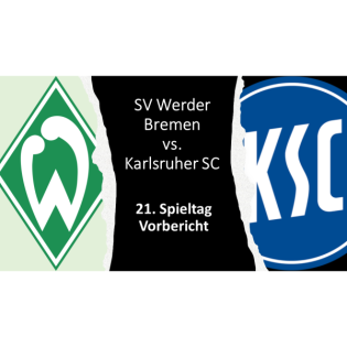 Werder Bremen vs. Karlsruher SC - Vorbericht - 21. Spieltag