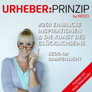 #260 Einblicke Inspirationen und die Kunst des Glücklichseins