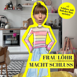 #007 | Schluss, mit dem inneren Bob der Baumeister.