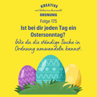Ist bei dir jeden Tag ein Ostersonntag? (Episode 175)