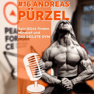 #16 Andreas Pürzel: Sein Glück finden, Mindset und DAS GEILSTE GYM