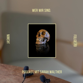 Wer wir sind. Folge 70 mit Jasmin