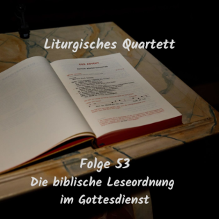 Folge 53 Die biblische Leseordnung im Gottesdienst